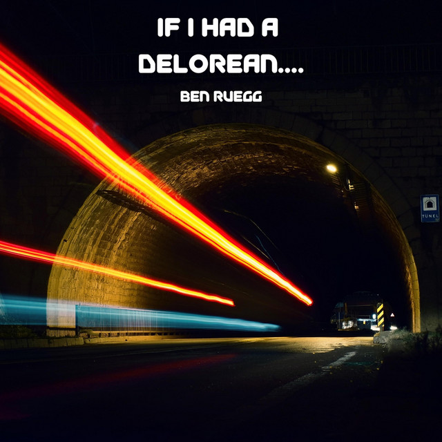 If I Had a DeLorean.... - Single by Ben Ruegg | Spotify