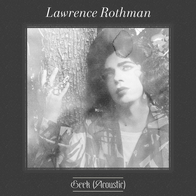 Geek (Acoustic) - Single by Lawrence Rothman | Spotify