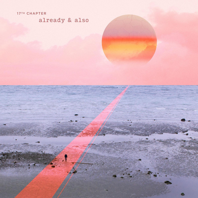 already & also - Album by 17th Chapter | Spotify
