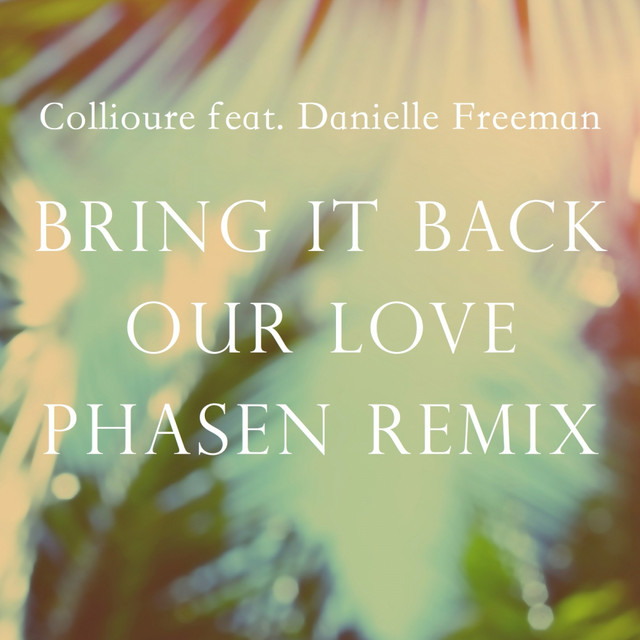 Bring It Back, Our Love - Phasen Remix
