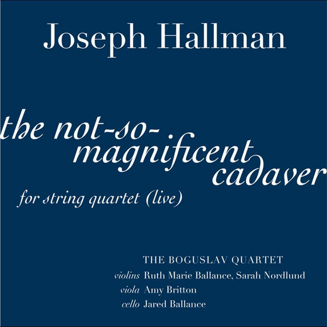The Not-So-Magnificent Cadaver For String Quartet