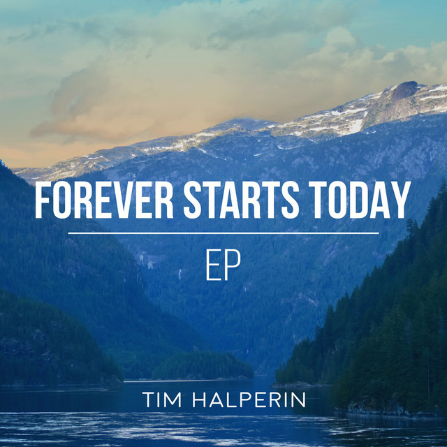 Forever Starts Today (Acoustic) - song and lyrics by Tim Halperin | Spotify