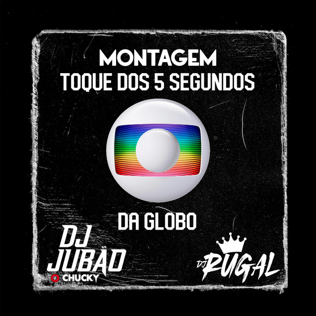 MONTAGEM TOQUE DE 5 SEGUNDOS DA GLOBO