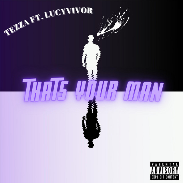 Thats Your Man - Single by Tezza | Spotify