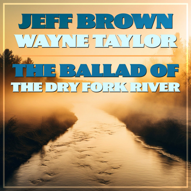The Ballad of The Dry Fork River cover
