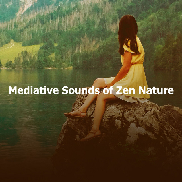 Mediative Sounds of Zen Nature - Album by Sounds of Nature Relaxation ...