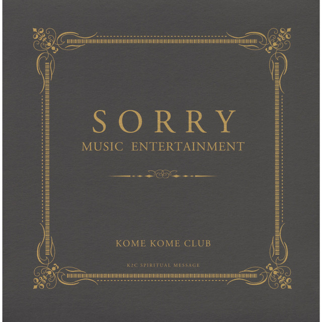 SORRY MUSIC ENTERTAINMENT - Album by Kome Kome Club | Spotify