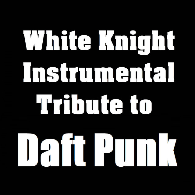 White Knight Instrumental Tribute to Daft Punk