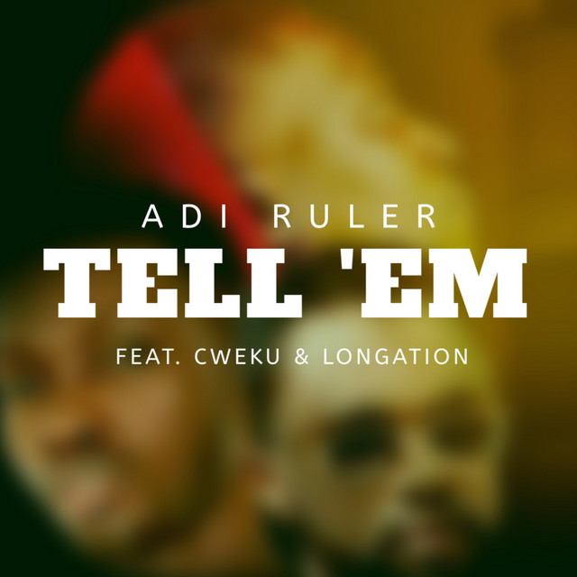 Tell 'em - Single by Adi Ruler | Spotify