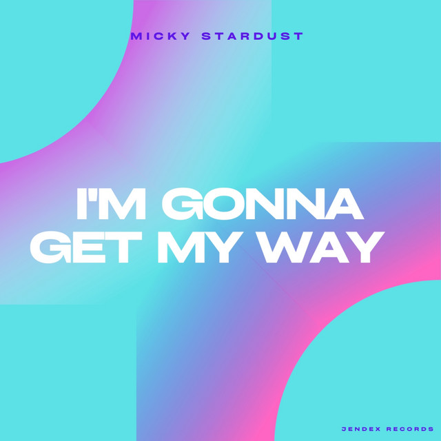 I'm Gonna Get My Way - Radio Edit