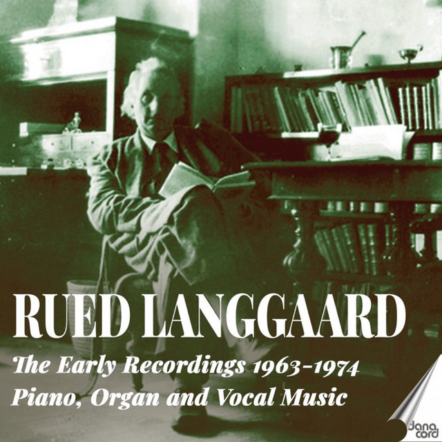 R. Langgaard: The Early Recordings 1963-1974 Piano, Organ and Vocal Music cover