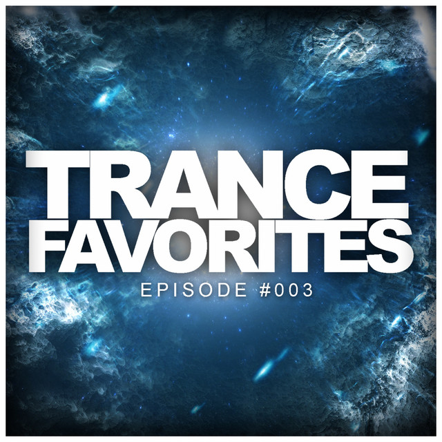 Trance Favorites Episode #003 ‑「コンピレーション」by ヴァリアス