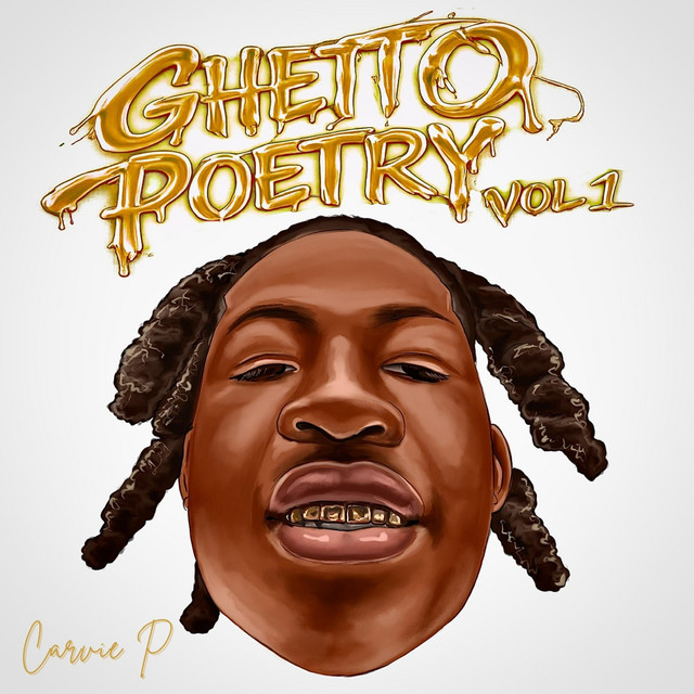 Ghetto Poetry - Album by Carvie P | Spotify