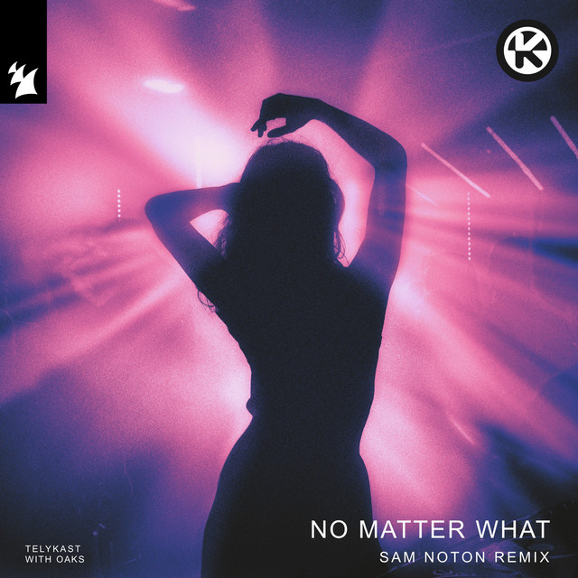 No Matter What - Sam Noton Remix