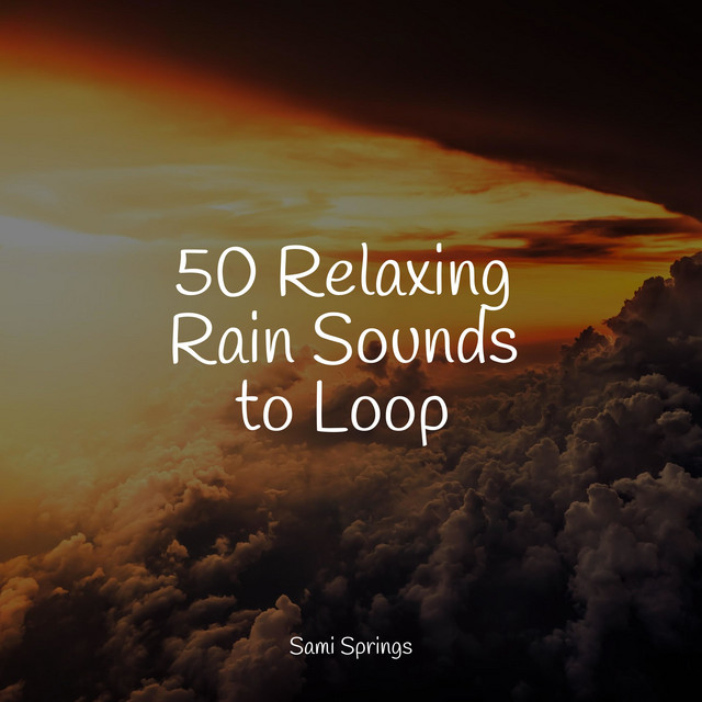 50 Relaxing Rain Sounds to Loop - Album by Binaural Beats Brainwave ...