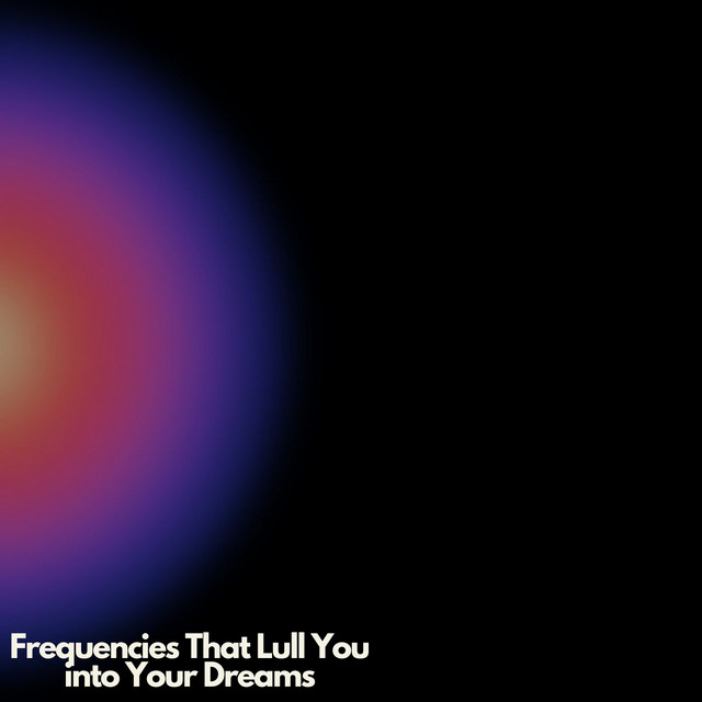 Frequencies That Lull You into Your Dreams cover art