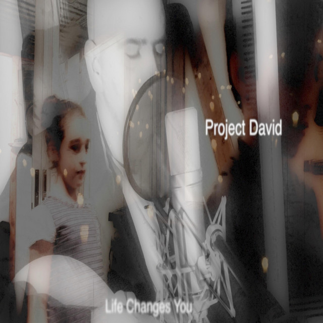 Life Changes You - Single by Project David | Spotify