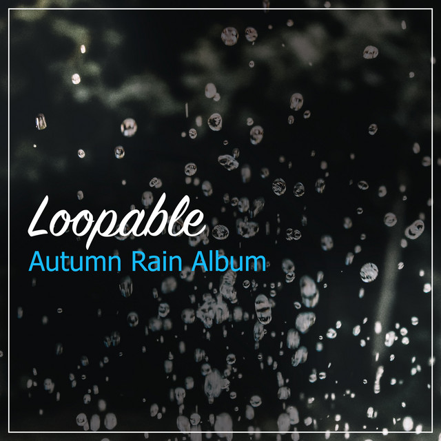 #10 Loopable Autumn Rain Album cover art