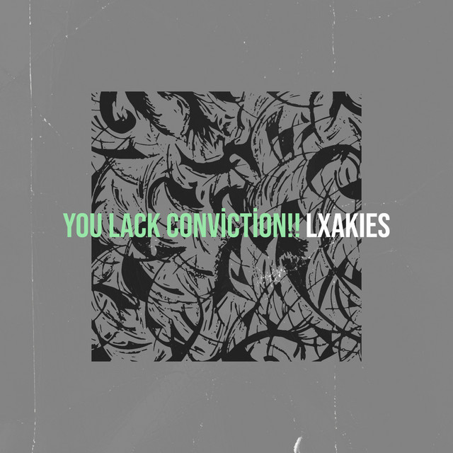 You Lack Conviction!!