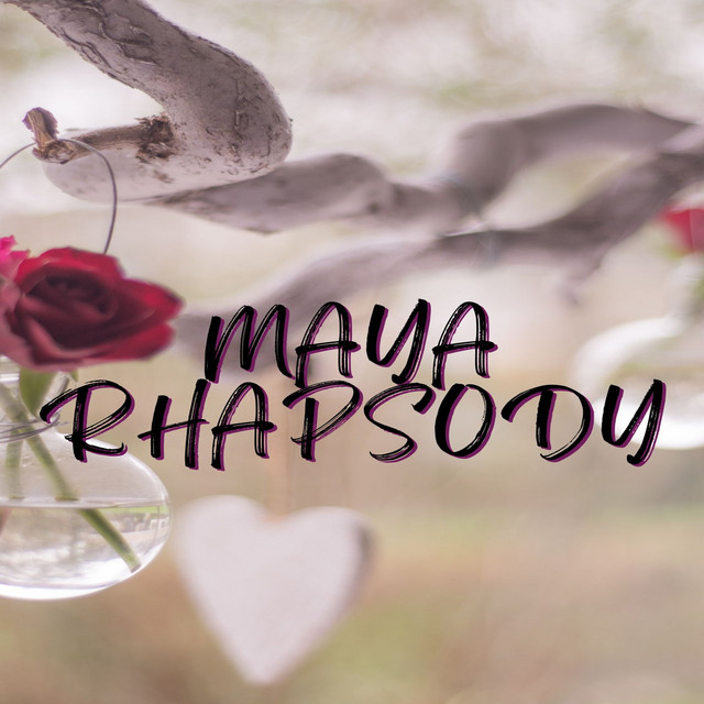 Maya Rhapsody