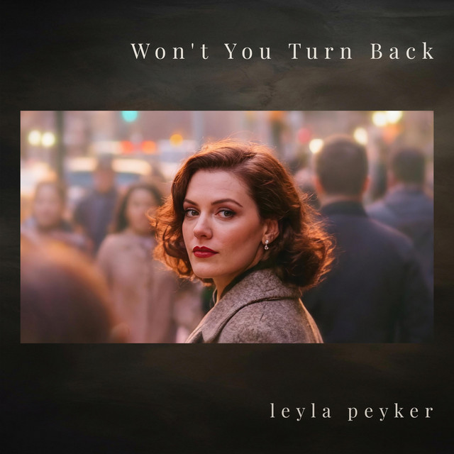 Leyla Peyker - Won't You Turn Back