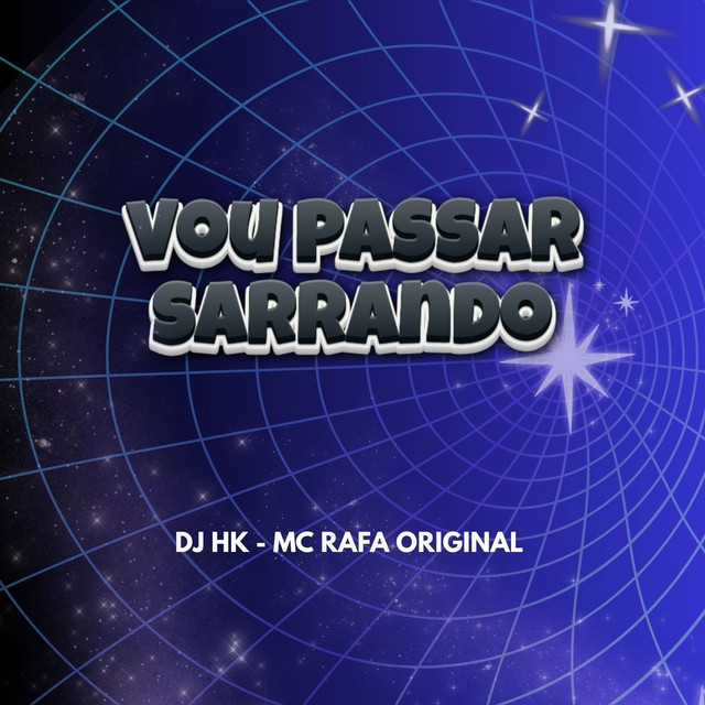 DJ HK, MC Rafa Original – Vou Passar Sarrando