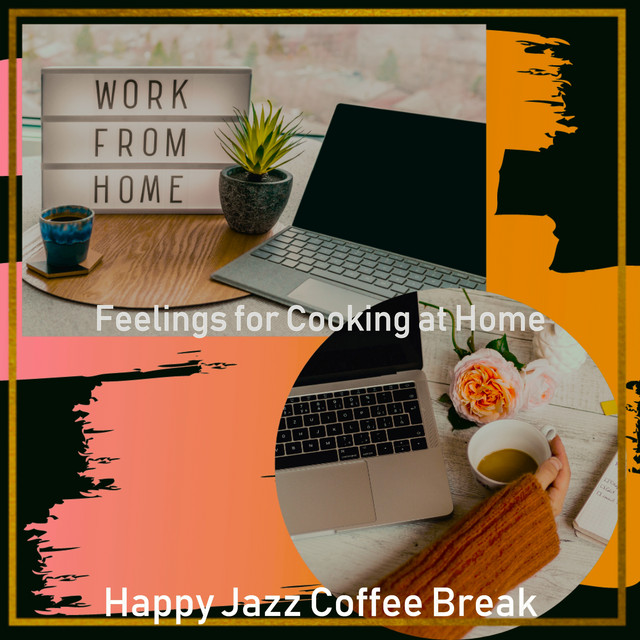 Feelings for Cooking at Home - Album by Happy Jazz Coffee Break | Spotify