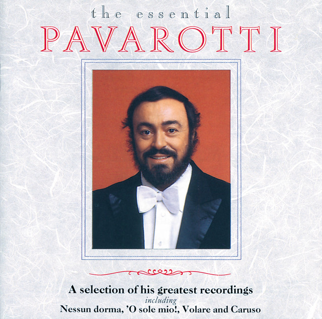 Luciano Pavarotti - The Essential Pavarotti - A Selection Of His