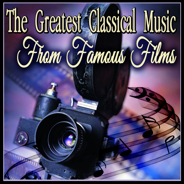 The Greatest Classical Music From Famous Films cover