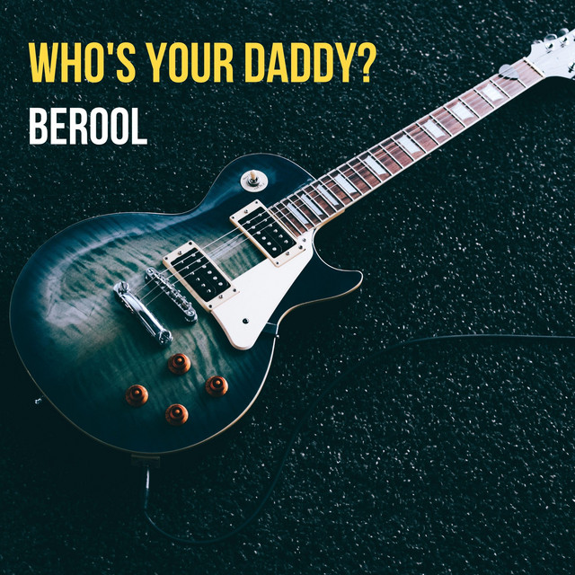 Обкладинка: Who's Your Daddy? — Berool