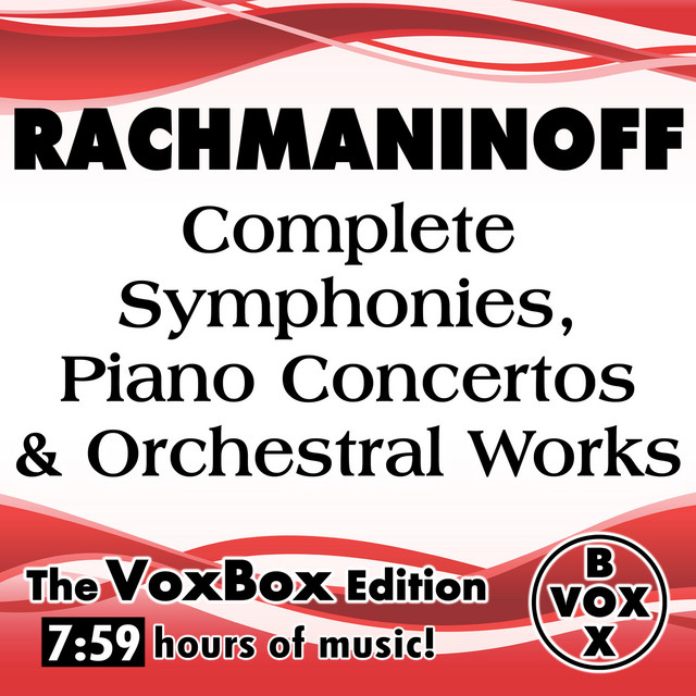 Rachmaninoff: Complete Symphonies, Piano Concertos, & Orchestral