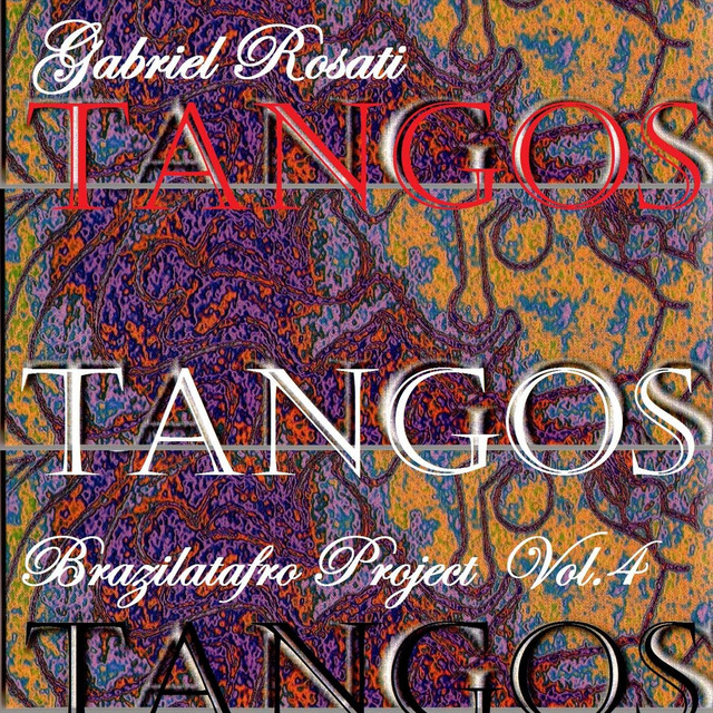 Gabriel Rosati Brazilatafro Project, Vol. 4: Tangos, Tangos, Tangos cover art