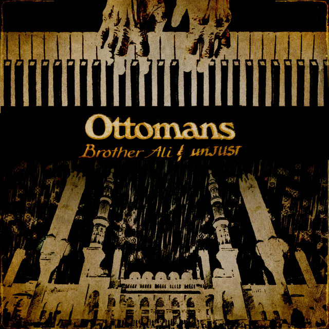 Ottomans — Brother Ali, unJUST · 1 song