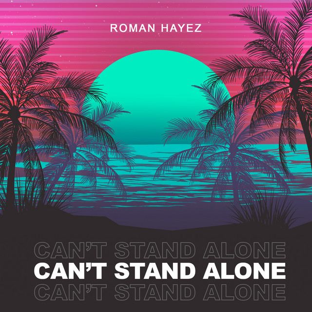 Обкладинка: Can't Stand Alone — Roman Hayez