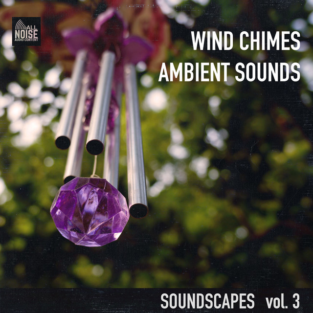 Soundscapes Vol.3: Wind Chimes Ambient Sounds cover art