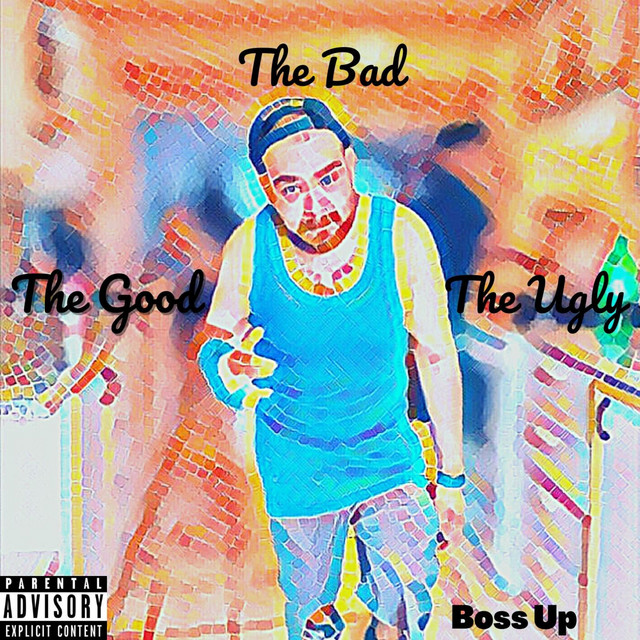 The Good, The Bad and The Ugly EP - EP by Boss Up | Spotify