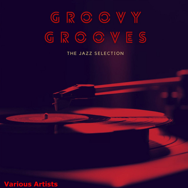 Groovy Grooves (The Jazz Selection) - Compilation by Various
