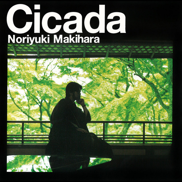 Cicada - Album by Noriyuki Makihara | Spotify