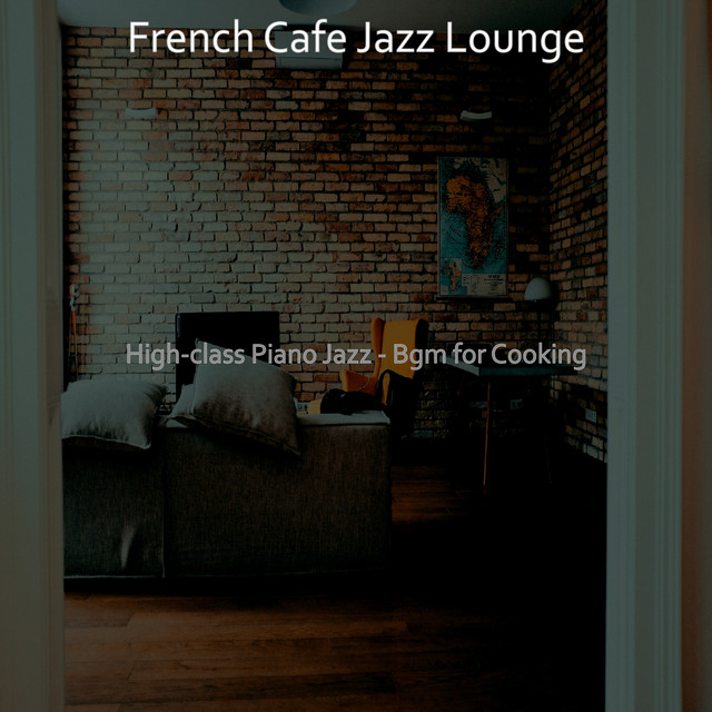 High-class Piano Jazz - Bgm for Cooking - Album by French Cafe Jazz ...