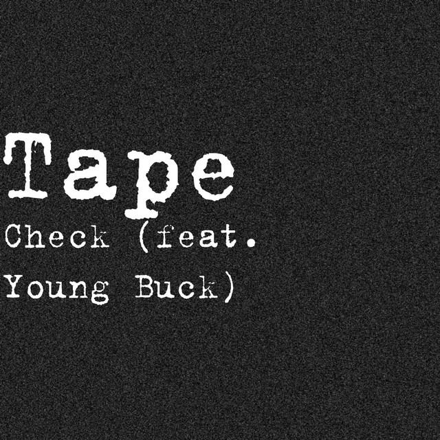 Check (feat. Young Buck) - song and lyrics by Tape, Young Buck | Spotify