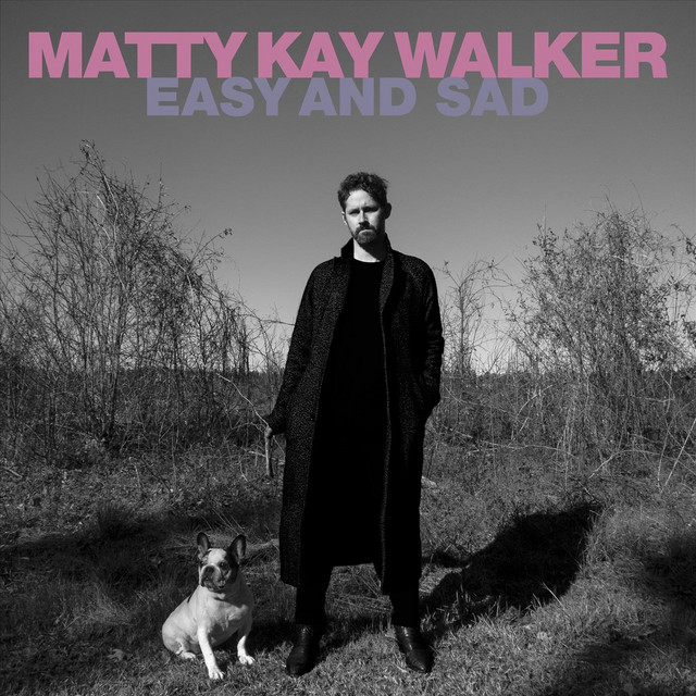 Easy and Sad - EP by Matty Kay Walker | Spotify