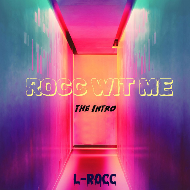 Rocc Wit Me the Intro - EP by L-Rocc | Spotify