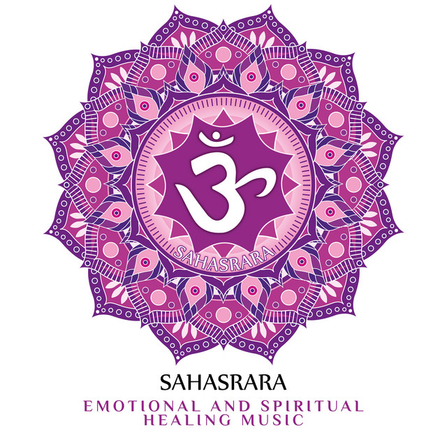 Sahasrara: Emotional and Spiritual Healing Music cover art