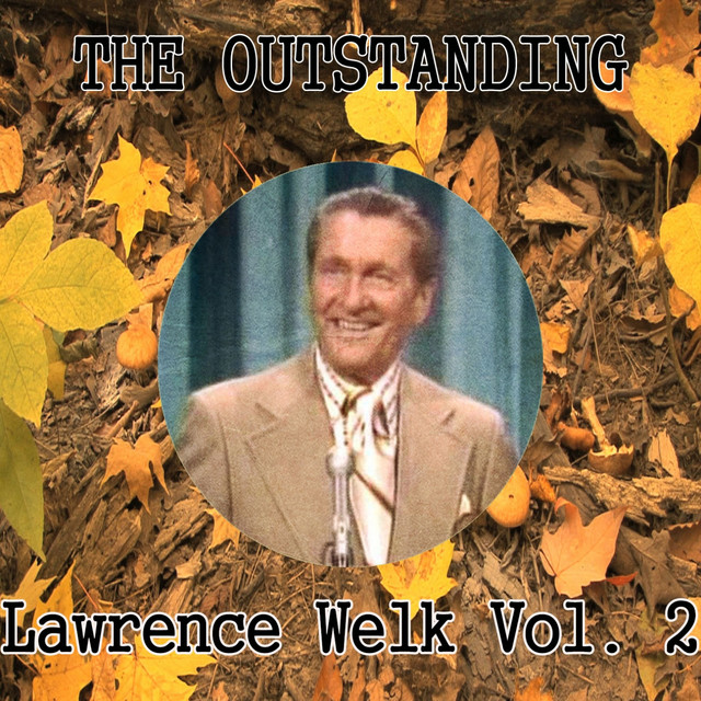 The Outstanding Lawrence Welk, Vol. 2 cover art
