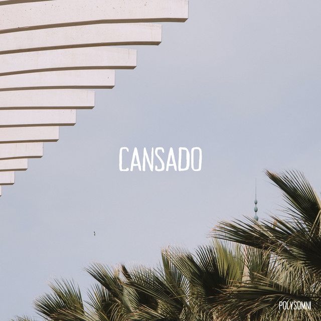 Cansado by Polysomni