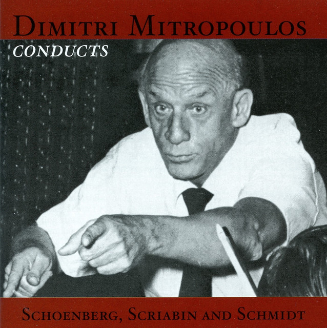 Dimitri Mitropoulos Conducts Schoenberg, Scriabin and Schmidt cover art