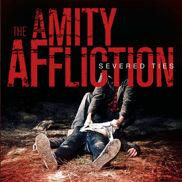 THE AMITY AFFLICTION SEVERED TIES レコード Severed Ties - Album by The Amity Affliction | Spotify