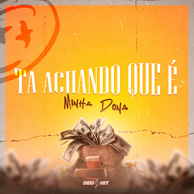 Ta Achando Que É Minha Dona
