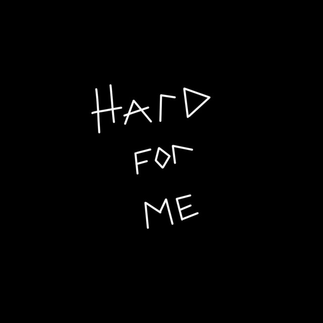 Hard For Me