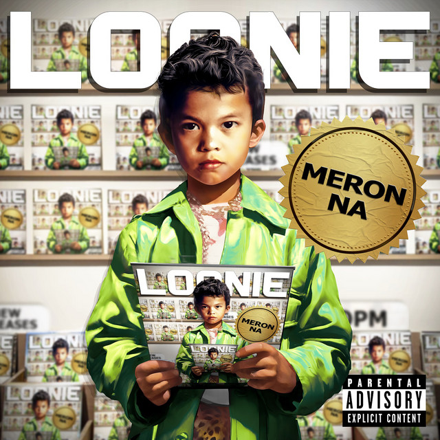 Meron Na - Album de Loonie | Spotify